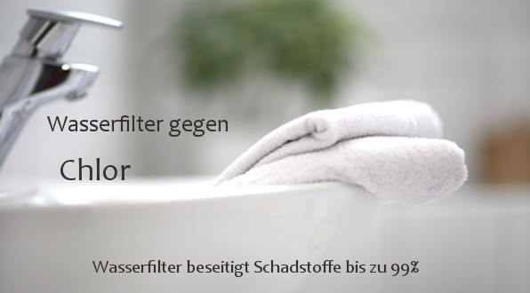 Wasserfilter gegen Chlor